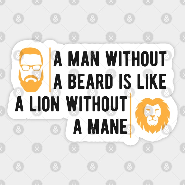 Beard - A man without a beard is like a lion without mane Sticker by KC Happy Shop